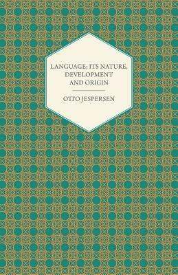 Language; Its Nature, Development And Origin - Otto Jespersen - cover