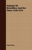 Madame De Brinvilliers And Her Times 1630-1676