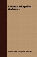 A Manual Of Applied Mechanics - William John Macquorn Rankine - cover