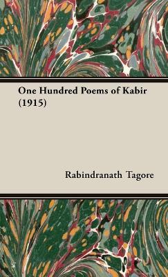 One Hundred Poems Of Kabir (1915) - Rabindranath Tagore - cover