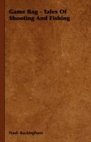Game Bag - Tales Of Shooting And Fishing - Nash Buckingham - cover