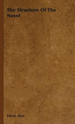 The Structure Of The Novel - Edwin Muir - cover