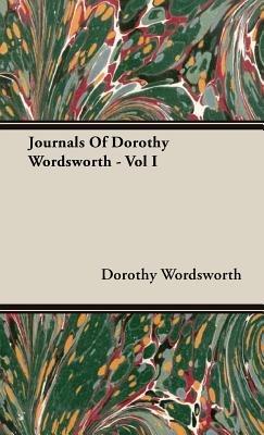 Journals Of Dorothy Wordsworth - Vol I - Dorothy Wordsworth - cover