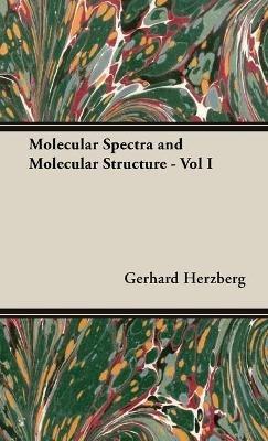 Molecular Spectra and Molecular Structure - Vol I - Gerhard Herzberg - cover