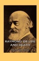 Raymond Or Life And Death - Sir Oliver Lodge - cover