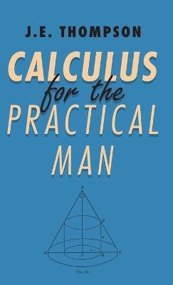 Calculus For The Practical Man - J.E. Thompson - cover