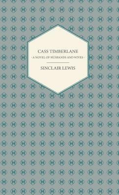 Cass Timberlane - A Novel Of Husbands And Wives - Sinclair Lewis - cover