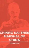Chiang Kai-Shek - Marshal Of China - Sven Hedin - cover