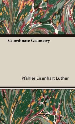 Coordinate Geometry - Pfahler Eisenhart Luther - cover