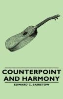 Counterpoint And Harmony - Edward C. Bairstow - cover