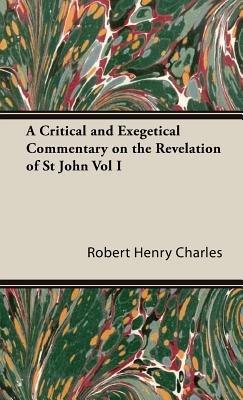 A Critical And Exegetical Commentary On The Revelation Of St John Vol I - R. H. Charles - cover