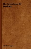 The Seven Laws Of Teaching - John M. Gregory - cover