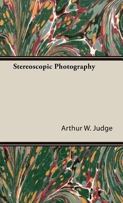 Stereoscopic Photography - Arthur William Judge - cover