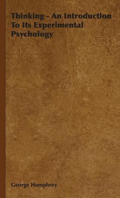Thinking - An Introduction To Its Experimental Psychology - George Humphrey - cover