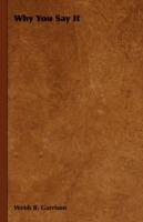 Why You Say It - Webb B. Garrison - cover