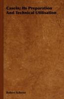 Casein; Its Preparation And Technical Utilisation - Robert Scherer - cover