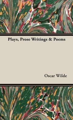 Plays, Prose Writings & Poems - Oscar, Wilde - cover
