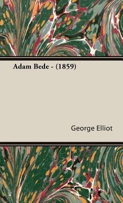 Adam Bede - (1859) - George, Elliot - cover
