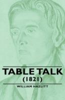 Table Talk - (1821) - William, Hazlitt - cover