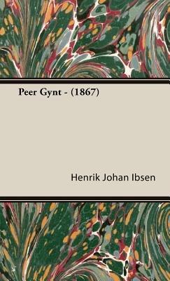 Peer Gynt - (1867) - Henrik, Ibsen - cover
