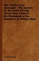 The Travels of an Alchemist - The Journey of the Taoist Ch'ang-Ch'un From China to the Hindukush at the Summons of Chingiz Khan - Li Chih-Ch'ang - cover