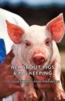 All About Pigs & Pig-Keeping - 800 Questions and Answers - Various - cover