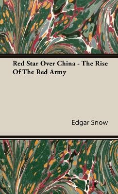 Red Star Over China - The Rise Of The Red Army - Edgar Snow - cover