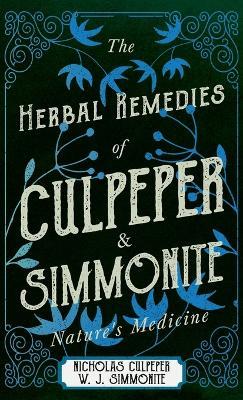The Herbal Remedies of Culpeper and Simmonite - Nature's Medicine - Nicholas Culpeper - cover