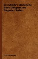 Everybody's Marionette Book (Puppets and Puppetry Series) - H.W. Whanslaw - cover