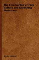 The Fern Garden or Fern Culture and Gardening Made Easy - Shirley Hibberd - cover