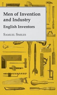 Men of Invention and Industry - English Inventors - Samuel Smiles - cover