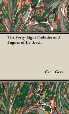 The Forty-Eight Preludes and Fugues of J.S .Bach - Cecil Gray - cover