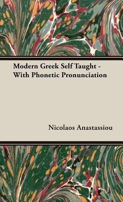 Modern Greek Self Taught - With Phonetic Pronunciation - Nicolaos Anastassiou - cover
