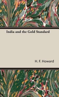 India And The Gold Standard - H.F. Howard - cover