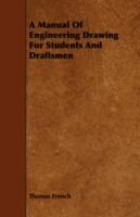 A Manual Of Engineering Drawing For Students And Draftsmen - Thomas French - cover