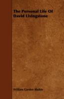 The Personal Life Of David Livingstone - William Garden Blaikie - cover