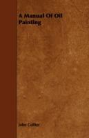 A Manual Of Oil Painting