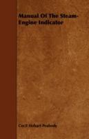 Manual Of The Steam-Engine Indicator - Cecil Hobart Peabody - cover