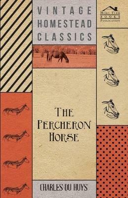 The Percheron Horse - Charles Du Huys - cover