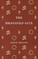 The Bhagavad-Gita - Annie Besant - cover
