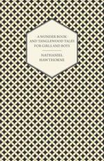 A Wonder-Book For Girls And Boys And Tanglewood Tales