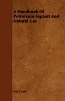 A Handbook Of Petroleum Asphalt And Natural Gas - Roy Cross - cover