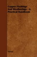 Copper Flashings And Weatherings - A Practical Handbook