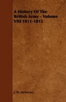 A History Of The British Army - Volume VIII 1811-1812 - J. W. Fortescue - cover