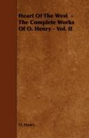 Heart Of The West - The Complete Works Of O. Henry - Vol. II