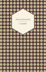 Sixes And Sevens - The Complete Works Of O. Henry - Vol. VII