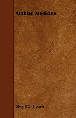 Arabian Medicine - Edward G. Browne - cover