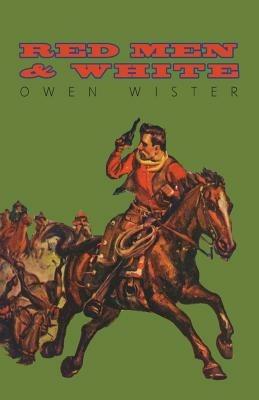Red Men And White - Owen Wister - cover