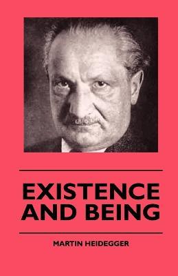 Existence And Being - Martin Heidegger - cover