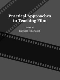 Practical Approaches to Teaching Film - cover